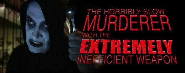 Lumière sur « The Horribly Slow Murderer with the Extremely Inefficient Weapon »