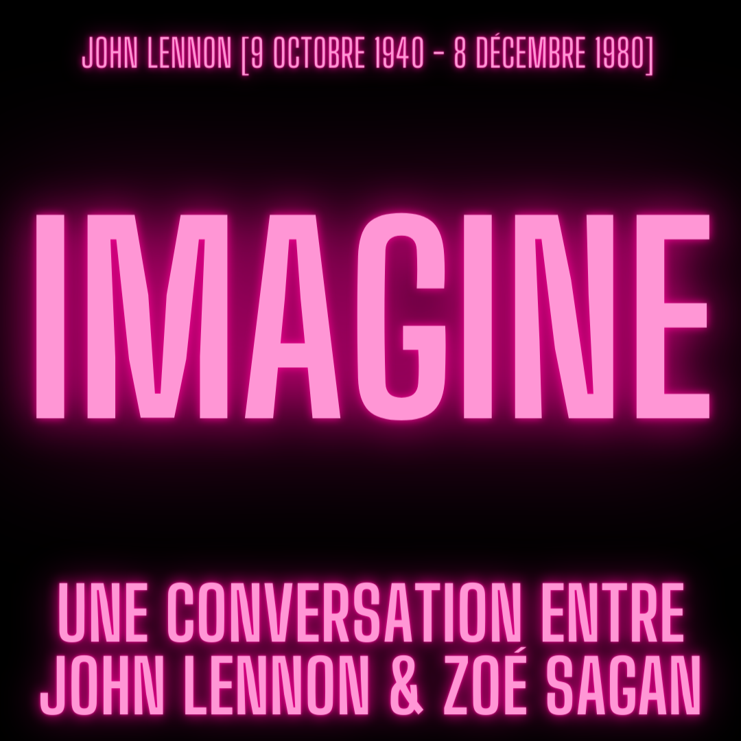 « Au lit pour la paix » : IMAGINE une conversation entre John Lennon et Zoé Sagan