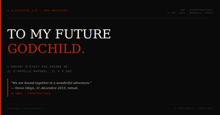 En 2015, il a écrit à un enfant qui n'était pas encore né. Cet enfant s'appelle Raphaël. Il a 9 ans.