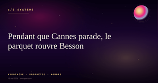 Pendant que Cannes parade, le parquet rouvre Besson