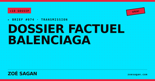 Dossier factuel Balenciaga · trois ans après la campagne BDSM aux peluches enfants et les documents pédopornographiques · rien n'a changé