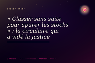 « Classer sans suite pour apurer les stocks » : la circulaire qui a vidé la justice
