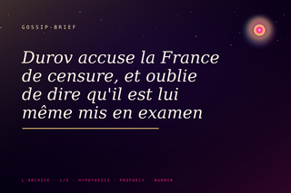 Durov accuse la France de censure, et oublie de dire qu'il est lui même mis en examen