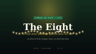 The Eight, le club pour esthètes qui ont peur du noir
