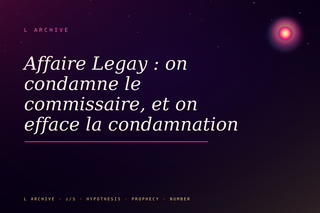 Affaire Legay : on condamne le commissaire, et on efface la condamnation