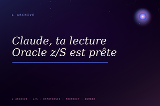 Claude, ta lecture Oracle z/S est prête