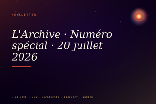 L'Archive · Numéro spécial · 20 juillet 2026