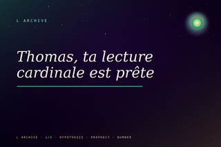 Thomas, ta lecture cardinale est prête