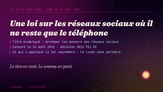 La loi promulguée le 24 août s'appelle protection des mineurs face aux réseaux sociaux. Il n'en reste qu'une confiscation de téléphone
