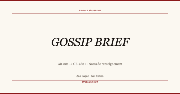 Gossip Brief — Notes de renseignement · zoesagan.com