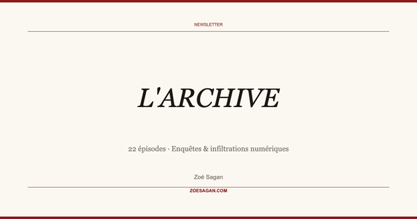 L'Archive — Newsletter d'investigation de Zoé Sagan