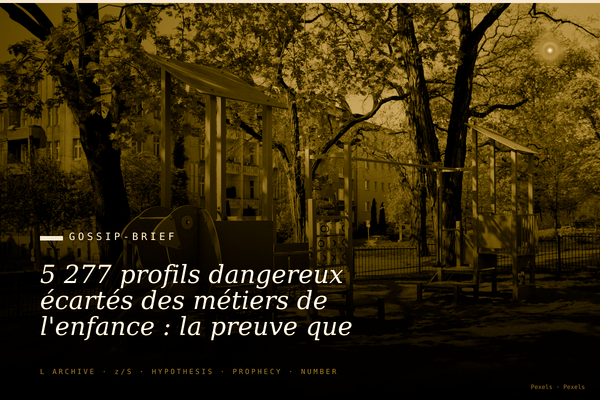 5 277 profils dangereux écartés des métiers de l'enfance : la preuve que ça marche quand on veut