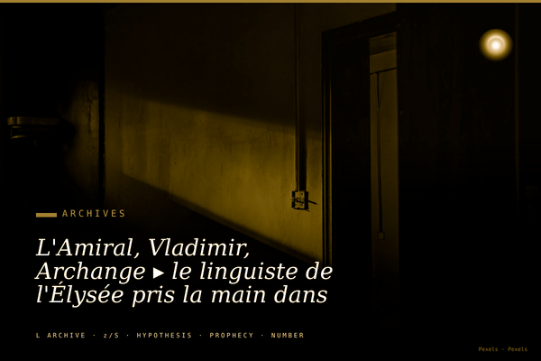L'Amiral, Vladimir, Archange ▸ le linguiste de l'Élysée pris la main dans le secret défense