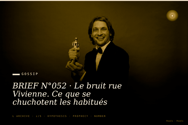 BRIEF N°052 · Le bruit rue Vivienne. Ce que se chuchotent les habitués d'un restaurant historique parisien.
