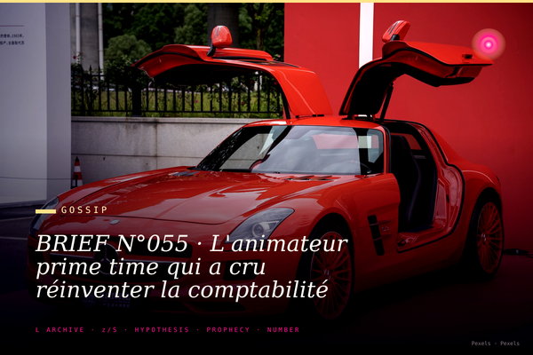BRIEF N°055 · L'animateur prime time qui a cru réinventer la comptabilité avec ChatGPT. [ACID WASH]