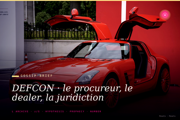 DEFCON · le procureur, le dealer, la juridiction