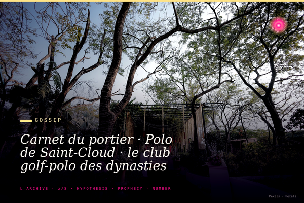 Carnet du portier · Polo de Saint-Cloud · le club golf-polo des dynasties industrielles · qui joue avec qui le samedi