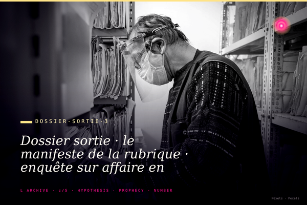 Dossier sortie · le manifeste de la rubrique · enquête sur affaire en cours dimension judiciaire