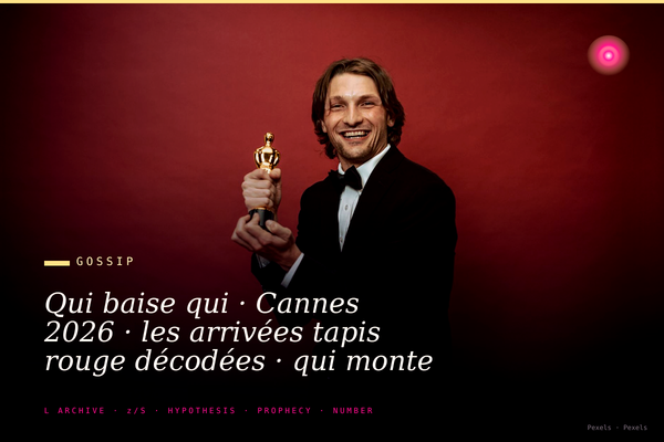 Qui baise qui · Cannes 2026 · les arrivées tapis rouge décodées · qui monte avec qui · qui arrive séparément