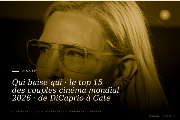 Qui baise qui · le top 15 des couples cinéma mondial 2026 · de DiCaprio à Cate Blanchett