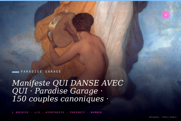 Manifeste QUI DANSE AVEC QUI · Paradise Garage · 150 couples canoniques · l'art conceptuel devient journalisme prédictif
