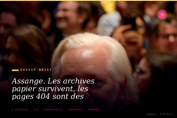 Assange. Les archives papier survivent, les pages 404 sont des suicides