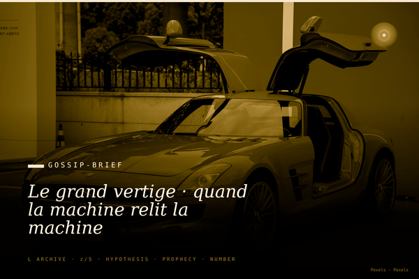 Le grand vertige · quand la machine relit la machine