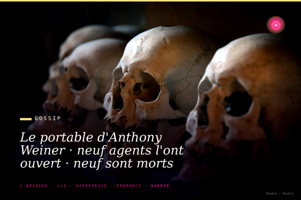 Le portable d'Anthony Weiner · neuf agents l'ont ouvert · neuf sont morts