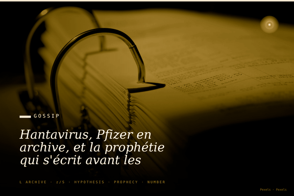 Hantavirus, Pfizer en archive, et la prophétie qui s'écrit avant les faits