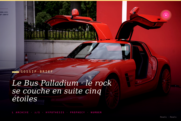 Le Bus Palladium · le rock se couche en suite cinq étoiles