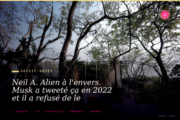 Neil A. Alien à l'envers. Musk a tweeté ça en 2022 et il a refusé de le retirer depuis.