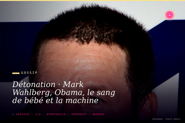 Détonation · Mark Wahlberg, Obama, le sang de bébé et la machine désinfo