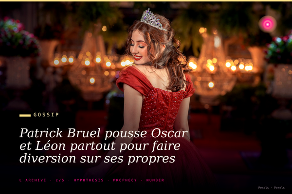 Patrick Bruel pousse Oscar et Léon partout pour faire diversion sur ses propres dossiers