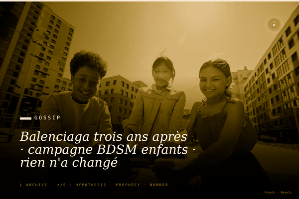 Balenciaga trois ans après · campagne BDSM enfants · rien n'a changé