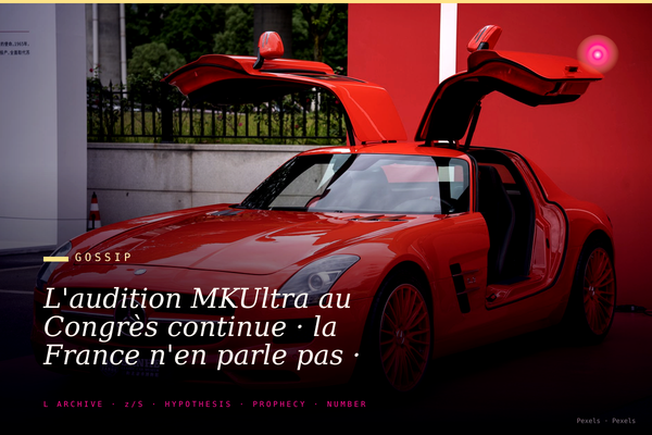L'audition MKUltra au Congrès continue · la France n'en parle pas · pourquoi · enquête sur le tabou éditorial