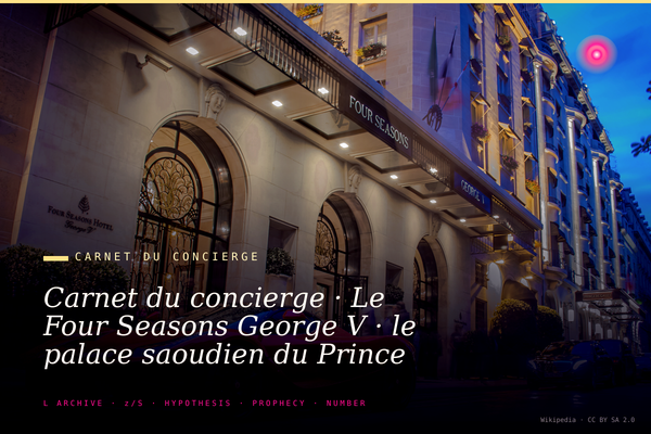 Carnet du concierge · Le Four Seasons George V · le palace saoudien du Prince Al-Waleed à 600 mètres des Champs-Élysées