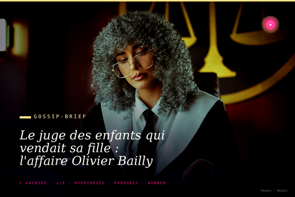 Le juge des enfants qui vendait sa fille : l'affaire Olivier Bailly