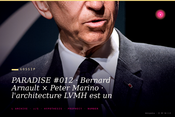 PARADISE #012 · Bernard Arnault × Peter Marino · l'architecture LVMH est un système d'exclusion sociale documenté · 70 boutiques Vuitton 65 Dior · 37 ans