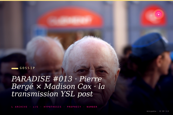 PARADISE #013 · Pierre Bergé × Madison Cox · la transmission YSL post mortem et la fabrique de la légende · mariage religieux secret 28 mars 2017 · 5 mois avant la mort