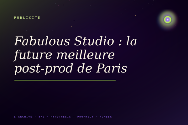 Fabulous Studio : la future meilleure post-prod de Paris