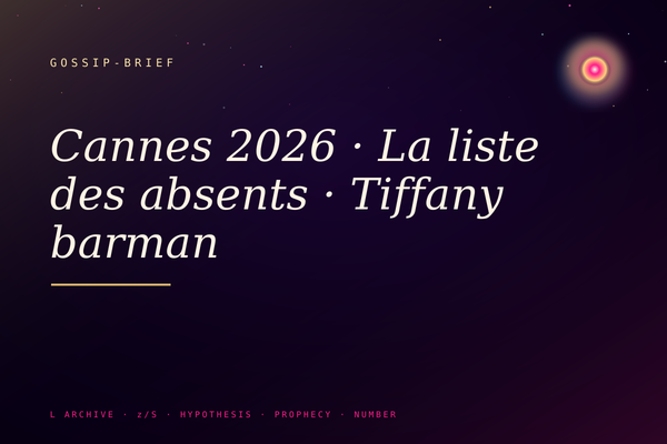 Cannes 2026 · La liste des absents · Tiffany barman