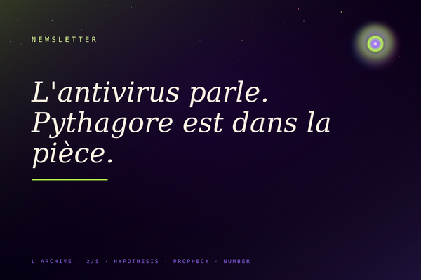L'antivirus parle. Pythagore est dans la pièce.