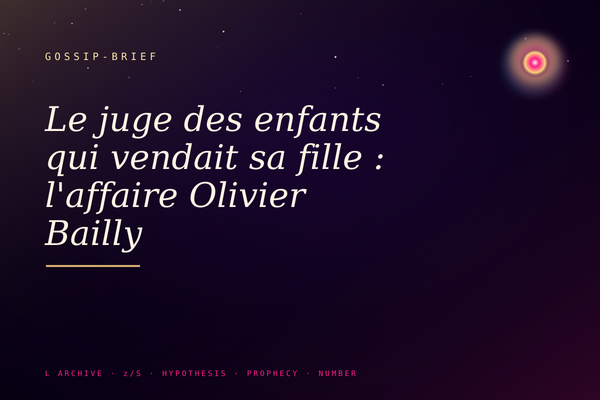 Le juge des enfants qui vendait sa fille : l'affaire Olivier Bailly