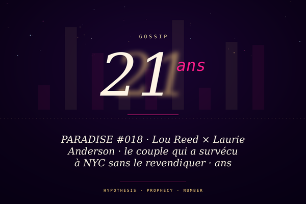 PARADISE #018 · Lou Reed × Laurie Anderson · le couple qui a survécu à NYC sans le revendiquer · 21 ans relation, mariage 12 avril 2008 Boulder secret
