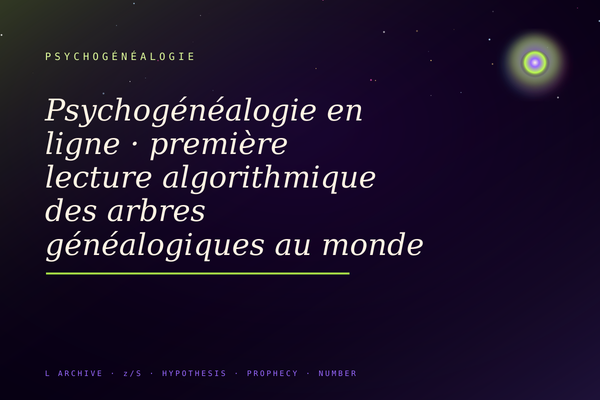 Psychogénéalogie en ligne · première lecture algorithmique des arbres généalogiques au monde