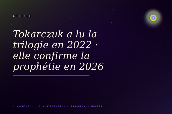 Tokarczuk a lu la trilogie en 2022 · elle confirme la prophétie en 2026