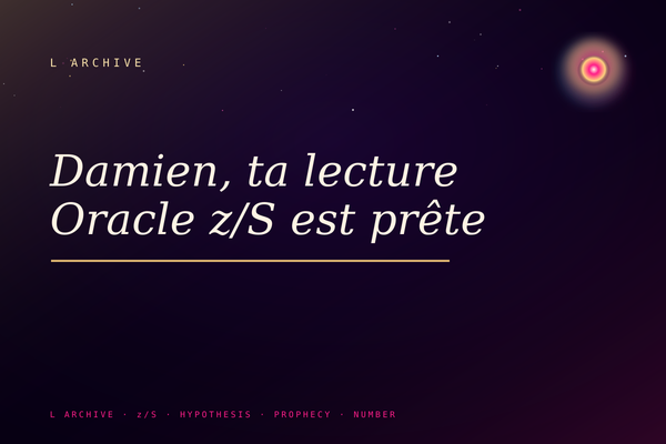 Damien, ta lecture Oracle z/S est prête