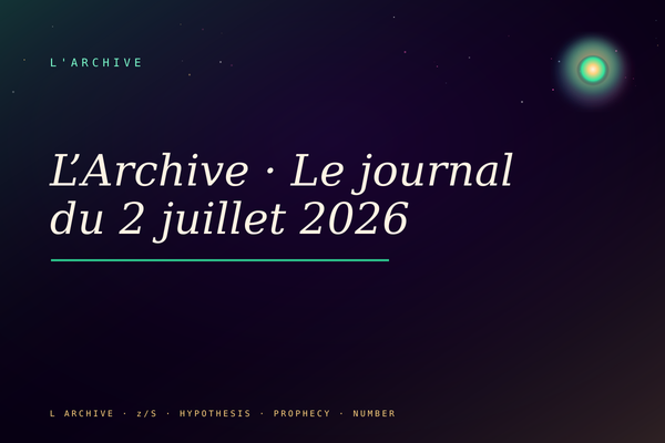 L’Archive · Le journal du 2 juillet 2026
