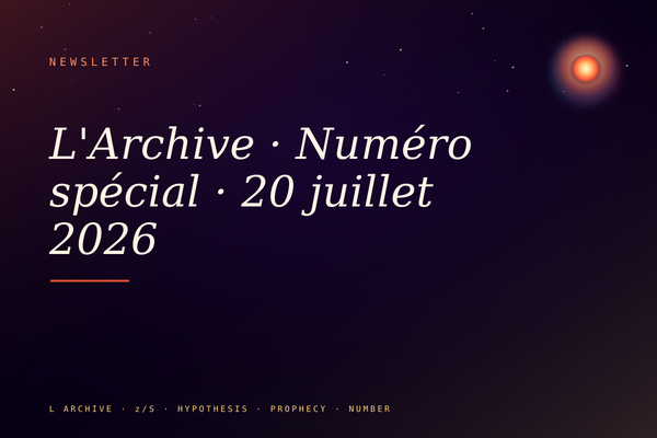 L'Archive · Numéro spécial · 20 juillet 2026