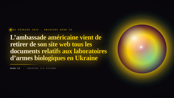 L’ambassade américaine vient de retirer de son site web tous les documents relatifs aux laboratoires d’armes biologiques en Ukraine